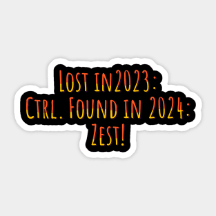 New Year Lost Control Found Zest Sticker